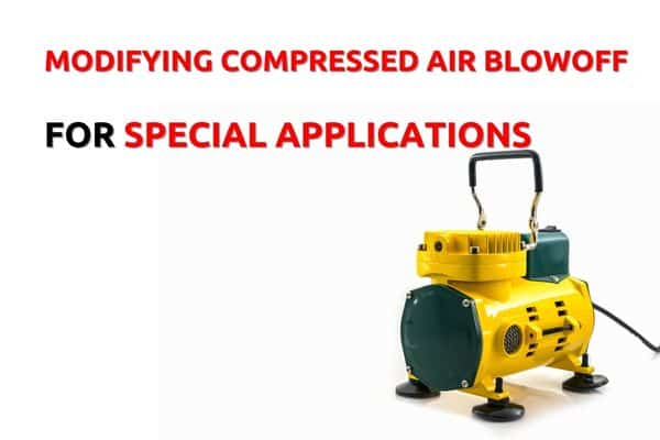 Modifying Compressed Air Blowoff