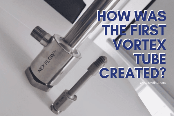 How was the vortex tube created