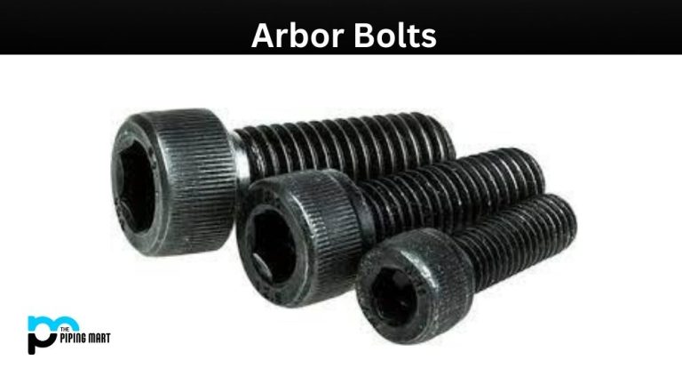 What is Arbor Bolts? Properties, Uses and Application